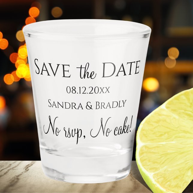  No rsvp, No cake! Wedding Save the Date Shot Glass (Creator Uploaded)