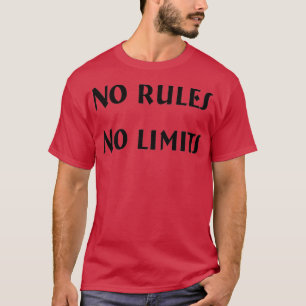 No Rules No Limits T-Shirt