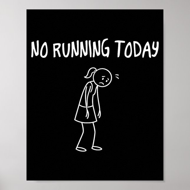 No Running Today Funny Sad Figure Sarcastic Pun Sp Poster (Front)