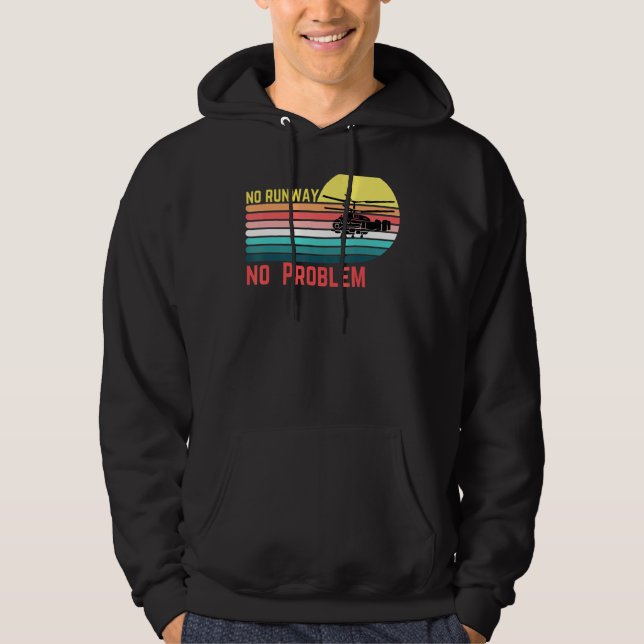 No Runway No Problem  Helicopter Pilot Flying Hoodie (Front)