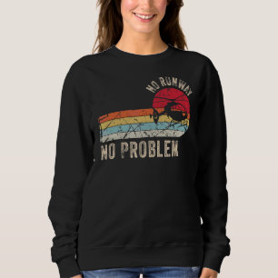 No Runway No Problem Helicopter Pilot Retro Vinta Sweatshirt