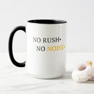 No Rush No Noise – Minimal Calm Typography Design Mug