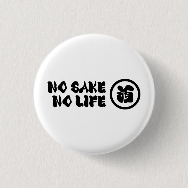 NO SAKE NO LIFE 3 CM ROUND BADGE (Front)