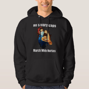 No Salary Caps Nurse Strong Million Nurse March Ma Hoodie