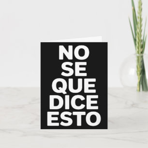 No se que dice esto funny spanish saying No se que Card