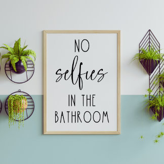 No Selfies In The Bathroom Funny Poster