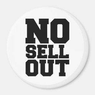 NO SELL OUT MAGNET