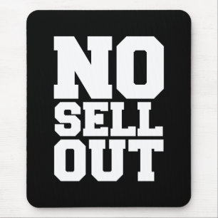 NO SELL OUT MOUSE PAD