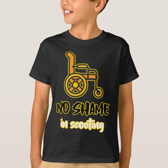 no shame in scooting person with disability wheelc T-Shirt (Front)