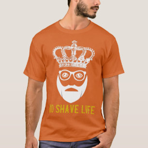 No Shave Life T-Shirt