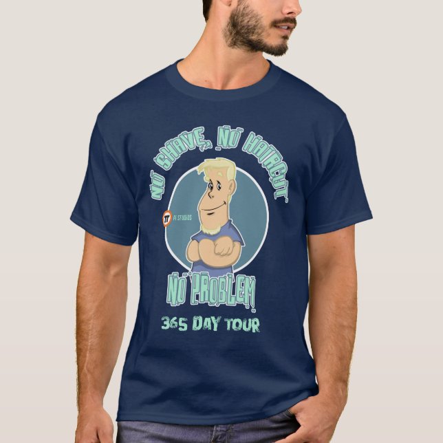 no shave, no haircut, no problem T-Shirt (Front)