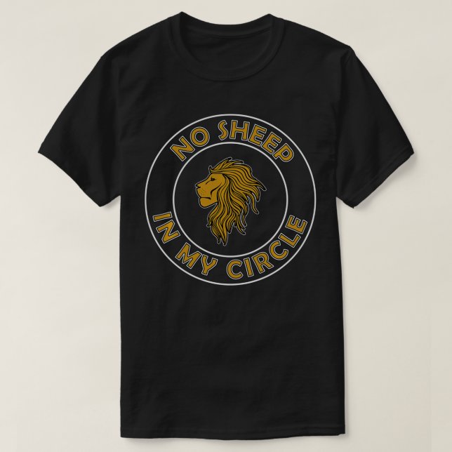 No Sheep in My Circle, Only Lions Sweatshirt T-Shirt (Design Front)