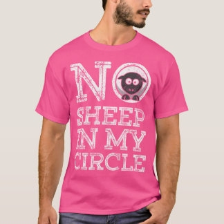 No Sheep In My Circle T-Shirt