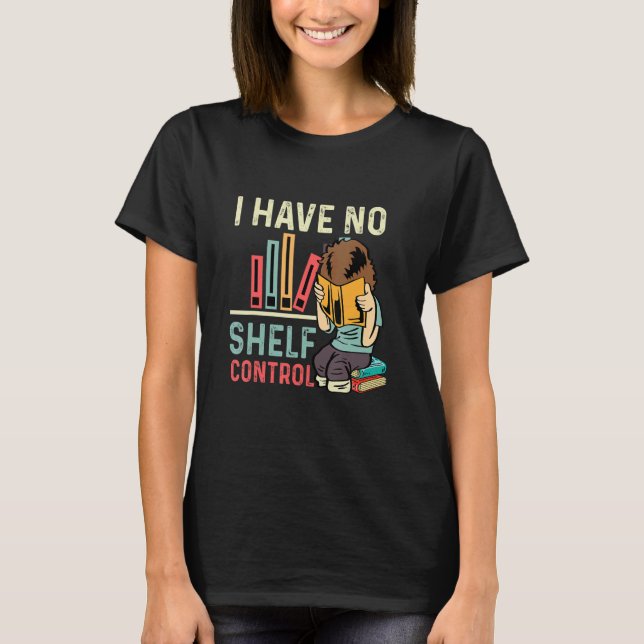 No Shelf Control Book Author T-Shirt (Front)