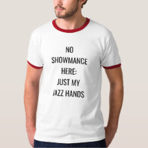 "No Showmance Here: Just My Jazz Hands" t-shirt