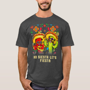 No Siesta Lets Fiesta Funny Mexican Humor Mexico   T-Shirt