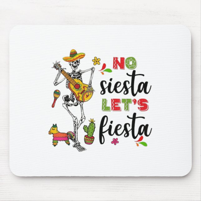 No Siesta Lets Fiesta Mexican Cinco De Mayo Fiesta Mouse Pad (Front)