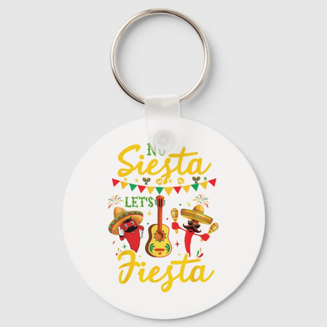 No Siesta Lets Fiesta Sombrero Cinco De Mayo Party Key Ring (Front)