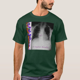 No Significant Abnormalities T-Shirt