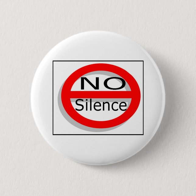 No Silence 6 Cm Round Badge (Front)