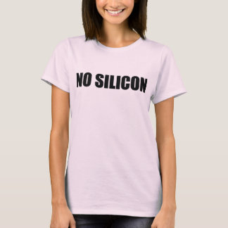 no silicon T-Shirt