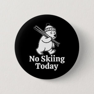No Skiing Today Funny Grizzly Bear Joke For Sarcas 6 Cm Round Badge
