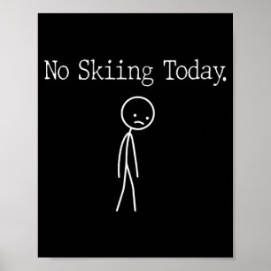 No Skiing Today Funny Mood Joke Minimal Line Art _ Poster