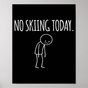 No Skiing Today Funny Mood Joke Minimal Line Art _ Poster