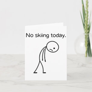 No Skiing Today Funny Winter Snow Sports Lovers Card