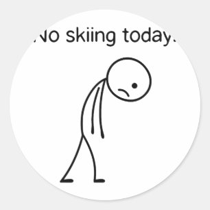 No skiing today funny winter snow sports lovers  classic round sticker