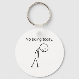 No Skiing Today Funny Winter Snow Sports Lovers Key Ring
