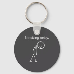No Skiing Today Funny Winter Snow Srts Lovers  Key Ring