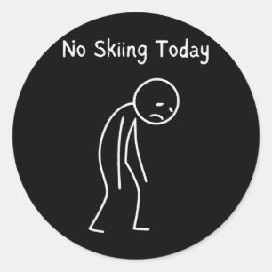 No Skiing Today - Skier Skiing Lover Winter Sports Classic Round Sticker