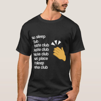 No Sleep Another Club Lady Gaga Clap Back T-Shirt