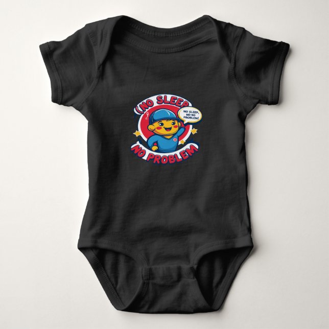 No sleep, no problem baby bodysuit (Front)