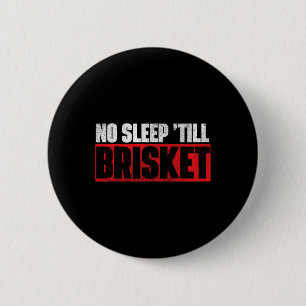 No Sleep Till Brisket - Pitmaster Bbq Lover Smoker 6 Cm Round Badge