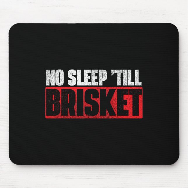 No Sleep Till Brisket - Pitmaster Bbq Lover Smoker Mouse Pad (Front)