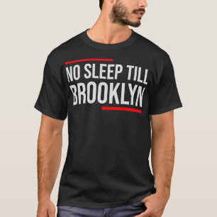 No Sleep Till Brooklyn HIp Hop T-Shirt