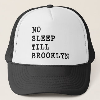 No Sleep Till Brooklyn! Trucker Hat