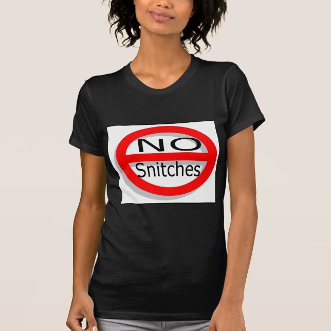 No Snitches T-Shirt (Front)