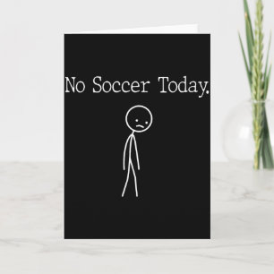 No Soccer Today Funny Mood Joke Minimal Line Art  Card