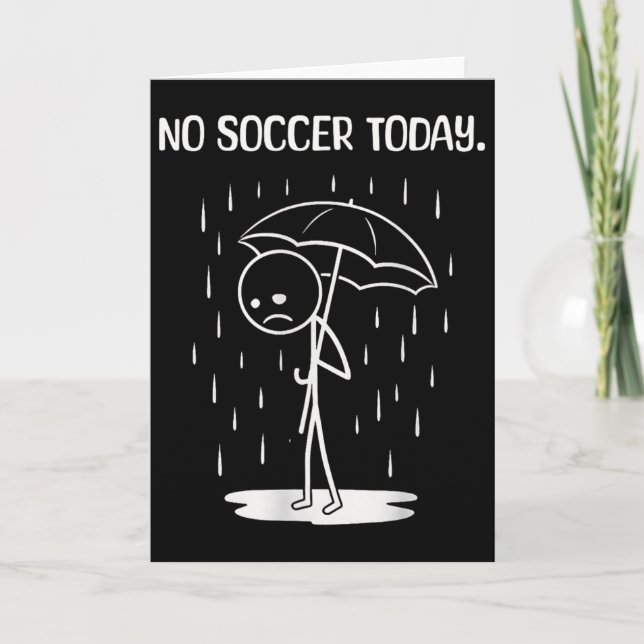No Soccer Today Stick Figure Funny  Card (Front)
