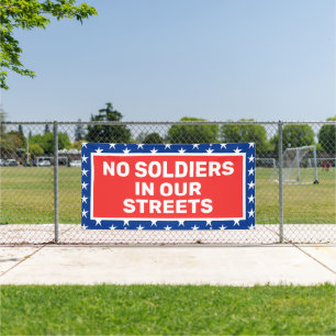 No Soldiers In Our Streets Protest Banner