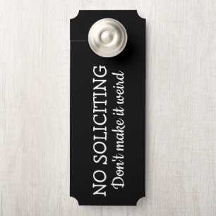 No Soliciting, Don't Make It Weird Door Hanger