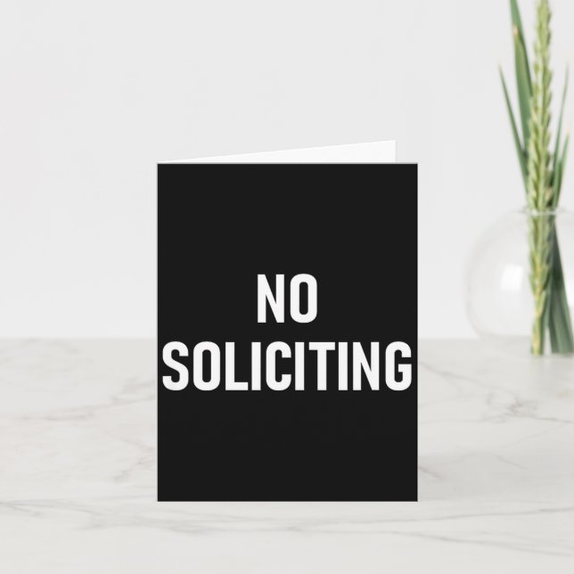 No Soliciting, Funny, Jokes, Sarcastic  Card (Front)
