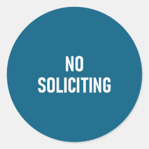 No Soliciting, Funny, Jokes, Sarcastic  Classic Round Sticker