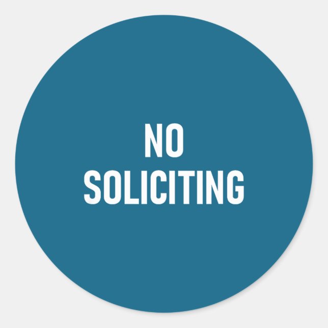 No Soliciting, Funny, Jokes, Sarcastic  Classic Round Sticker (Front)