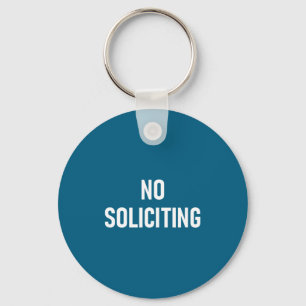 No Soliciting, Funny, Jokes, Sarcastic  Key Ring