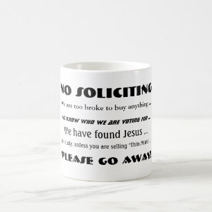 No Soliciting - Please Go Away! Mug