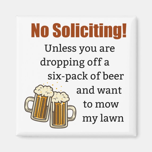 No Soliciting Unless You're Dropping Off Beer Magnet (Front)